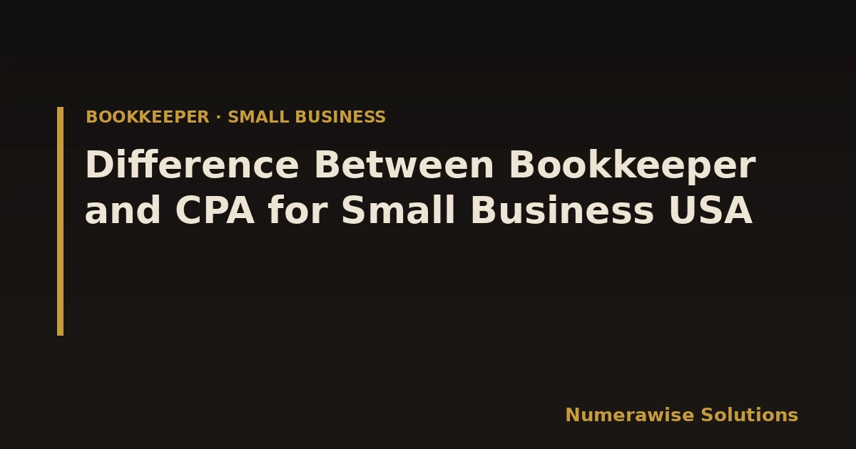 Difference Between Bookkeeper and CPA for Small Business USA