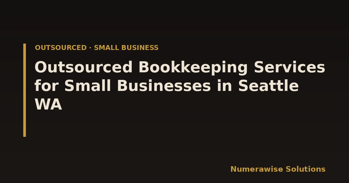 Outsourced Bookkeeping Services for Small Businesses in Seattle WA